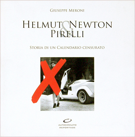 Giuseppe Meroni, Helmut Newton & der verschollene Pirelli-Kalender (the missing Pirelli calendar)